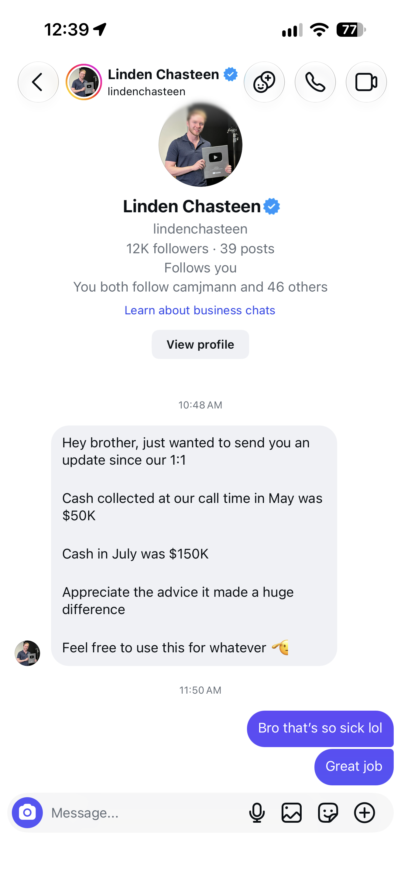 Linden Chasteen (@lindenchasteen), 12K followers shown in the supplied Instagram screenshot. Hey brother, just wanted to send you an update since our 1:1. Cash collected at our call time in May was $50K. Cash in July was $150K. Appreciate the advice it made a huge difference. Feel free to use this for whatever.